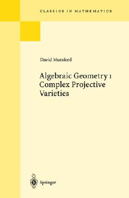 Algebraic Geometry I : Complex Projective Varieties