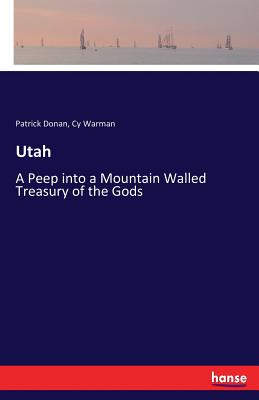 Utah:A Peep into a Mountain Walled Treasury of the Gods