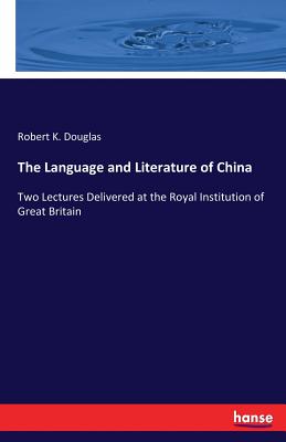 غلاف كتاب The Language and Literature of China:Two Lectures Delivered at the Royal Institution of Great Britain