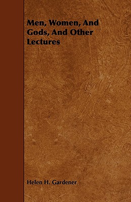Men, Women, and Gods, and Other Lectures
