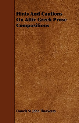 Hints and Cautions on Attic Greek Prose Compositions