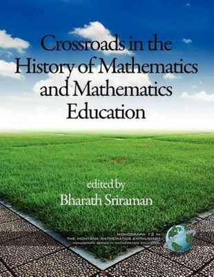 غلاف كتاب The Montana Mathematics Enthusiast Monographs in Mathematics Education Monograph 12, Crossroads in the History of Mathematics and Mathematics Educatio
