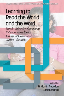 Learning to Read the World and the Word: School-University-Community Collaboration to Enrich Immigrant Literacy and Teacher Education