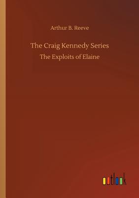 The Craig Kennedy Series