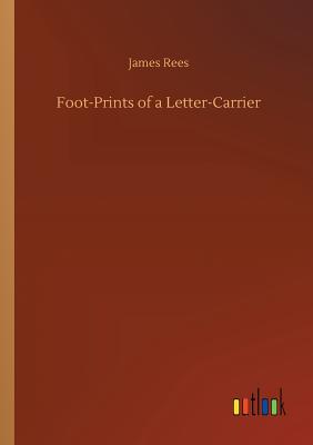 Foot-Prints of a Letter-Carrier