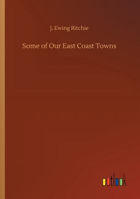 Some of Our East Coast Towns