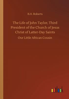 غلاف كتاب The Life of John Taylor, Third President of the Church of Jesus Christ of Latter-Day Saints