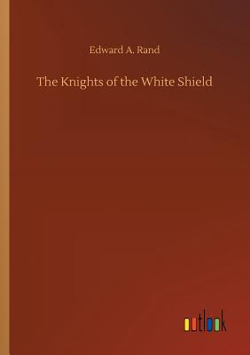غلاف كتاب The Knights of the White Shield