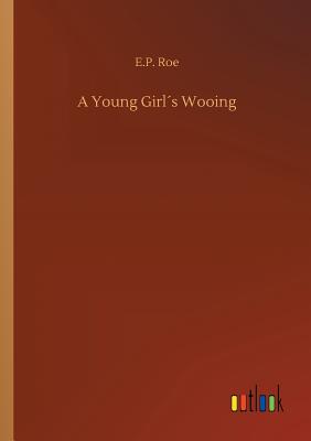 غلاف كتاب A Young Girl´s Wooing