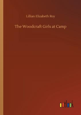 The Woodcraft Girls at Camp