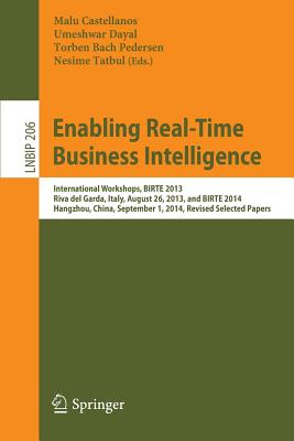 Enabling Real-Time Business Intelligence : International Workshops, BIRTE 2013, Riva del Garda, Italy, August 26, 2013, and BIRTE 2014, Hangzhou, Chin