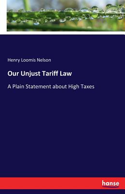 غلاف كتاب Our Unjust Tariff Law :A Plain Statement about High Taxes