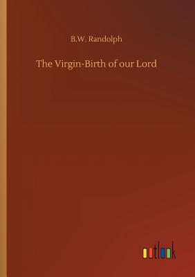 غلاف كتاب The Virgin-Birth of our Lord