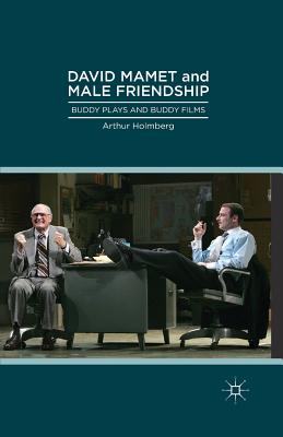 غلاف كتاب David Mamet and Male Friendship : Buddy Plays and Buddy Films