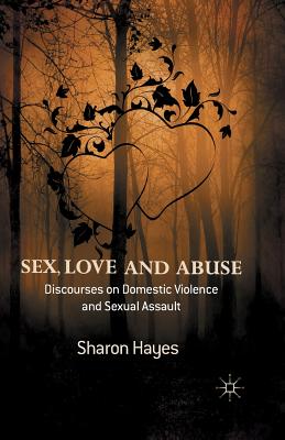 غلاف كتاب Sex, Love and Abuse : Discourses on Domestic Violence and Sexual Assault