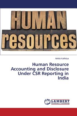 Human Resource Accounting and Disclosure Under CSR Reporting in India