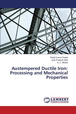 Austempered Ductile Iron: Processing and Mechanical Properties