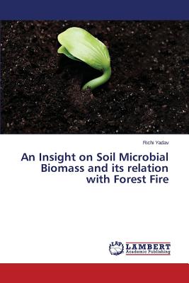 An Insight on Soil Microbial Biomass and its relation with Forest Fire