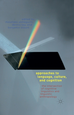 غلاف كتاب Approaches to Language, Culture, and Cognition : The Intersection of Cognitive Linguistics and Linguistic Anthropology