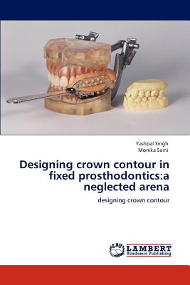 Designing crown contour in fixed prosthodontics:a neglected arena