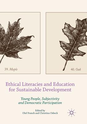 Ethical Literacies and Education for Sustainable Development : Young People, Subjectivity and Democratic Participation
