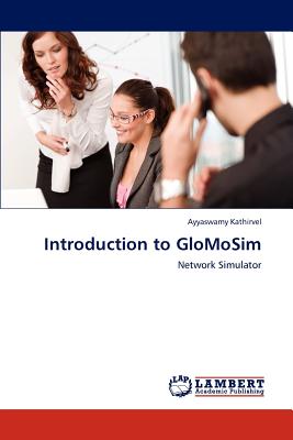 Introduction to GloMoSim