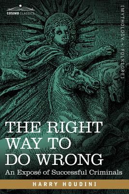 غلاف كتاب The Right Way to Do Wrong: An Expose of Successful Criminals
