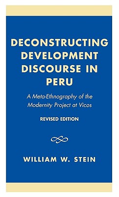 غلاف كتاب Deconstructing Development Discourse in Peru: A Meta-Ethnography of the Modernity Project at Vicos, Revised Edition