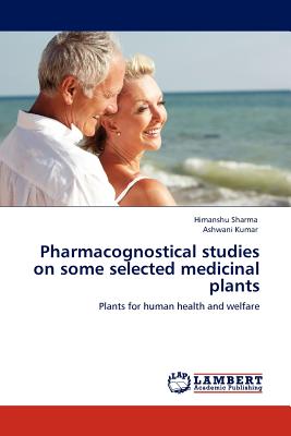 Pharmacognostical studies on some selected medicinal plants