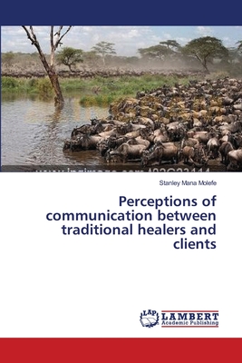 غلاف كتاب Perceptions of communication between traditional healers and clients