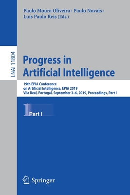 Progress in Artificial Intelligence : 19th EPIA Conference on Artificial Intelligence, EPIA 2019, Vila Real, Portugal, September 3-6, 2019, Proceeding