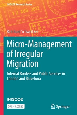 غلاف كتاب Micro-Management of Irregular Migration : Internal Borders and Public Services in London and Barcelona