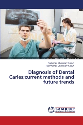 Diagnosis of Dental Caries;current methods and future trends