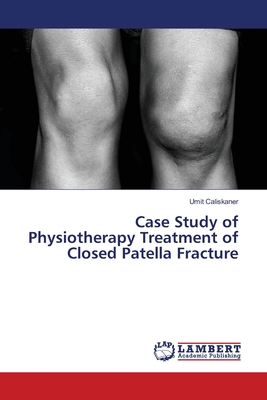 Case Study of Physiotherapy Treatment of Closed Patella Fracture