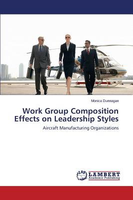 غلاف كتاب Work Group Composition Effects on Leadership Styles