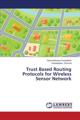 Trust Based Routing Protocols for Wireless Sensor Network