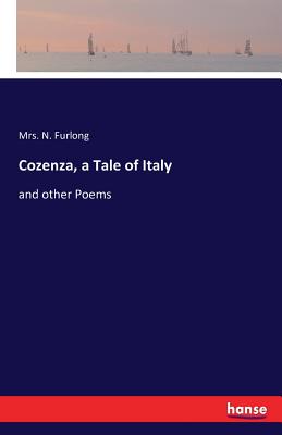غلاف كتاب Cozenza, a Tale of Italy:and other Poems