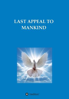 LAST APPEAL TO MANKIND