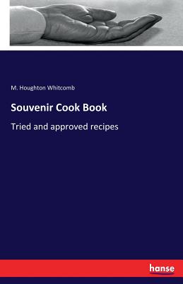 Souvenir Cook Book:Tried and approved recipes