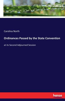 غلاف كتاب Ordinances Passed by the State Convention:at its Second Adjourned Session