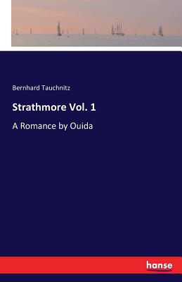 Strathmore Vol. 1:A Romance by Ouida