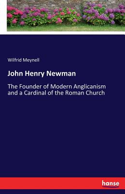 غلاف كتاب John Henry Newman:The Founder of Modern Anglicanism and a Cardinal of the Roman Church