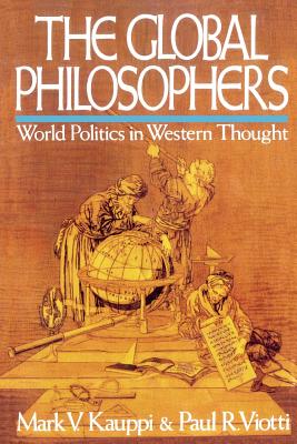 The Global Philosophers: World Politics in Western Thought, 1st Edition