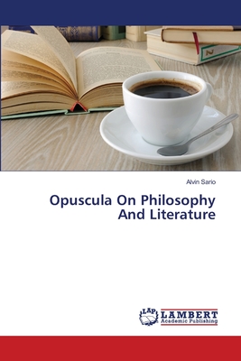 غلاف كتاب Opuscula On Philosophy And Literature