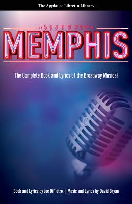 Memphis: The Complete Book and Lyrics of the Broadway Musical