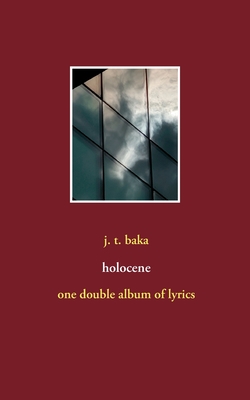 غلاف كتاب holocene:one double album of lyrics