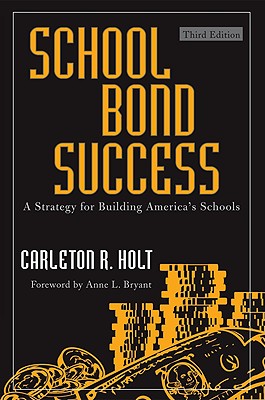 غلاف كتاب School Bond Success: A Strategy for Building America's Schools, Third Edition