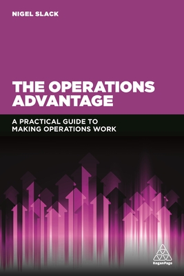 Operations Advantage: A Practical Guide to Making Operations Work