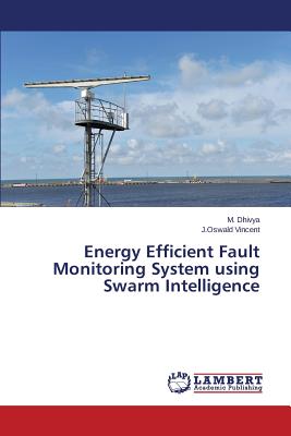 Energy Efficient Fault Monitoring System using Swarm Intelligence