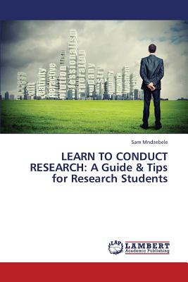 غلاف كتاب Learn to Conduct Research: A Guide & Tips for Research Students